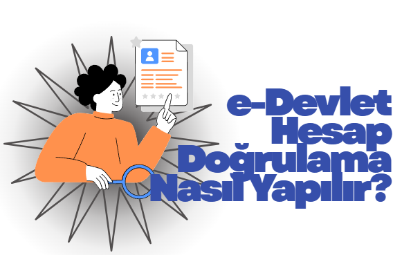 e-Devlet Hesap Doğrulama Nasıl Yapılır?