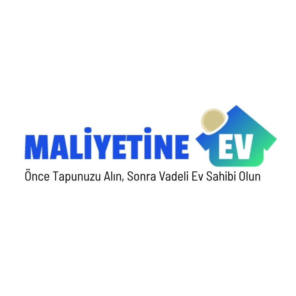 MALİYETİNE EV